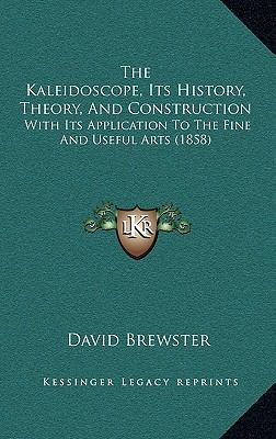 The Kaleidoscope, Its History, Theory, And Cons... 1165193671 Book Cover