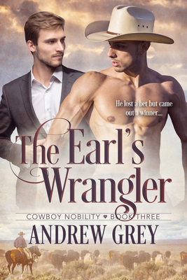 The Earl's Wrangler: Volume 3 1641088311 Book Cover