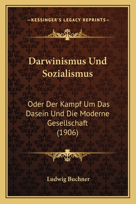 Darwinismus Und Sozialismus: Oder Der Kampf Um ... [German] 1167382307 Book Cover