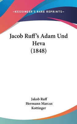 Jacob Ruff's Adam Und Heva (1848) 110415918X Book Cover