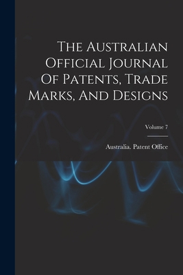 The Australian Official Journal Of Patents, Tra... 1018791620 Book Cover