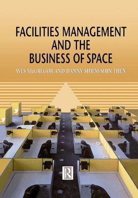 Facilities Management and the Business of Space 036739927X Book Cover