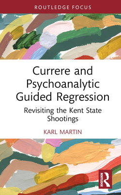 Currere and Psychoanalytic Guided Regression: R... 1032503475 Book Cover