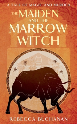 The Maiden and the Marrow Witch: A Tale of Magi... B0DB6657X5 Book Cover