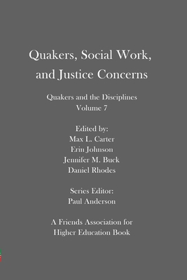 Quakers, Social Work, and Justice Concerns: Qua... 1733615253 Book Cover