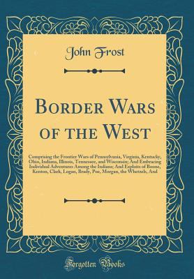 Border Wars of the West: Comprising the Frontie... 033199528X Book Cover