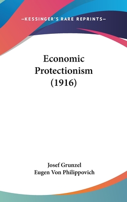 Economic Protectionism (1916) 1161312781 Book Cover