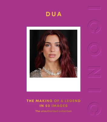 Iconic: Dua: The Making of a Legend in 50 Images 1837836027 Book Cover