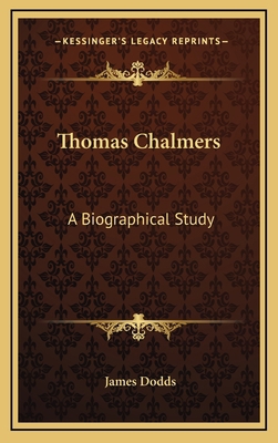 Thomas Chalmers: A Biographical Study 1163684767 Book Cover
