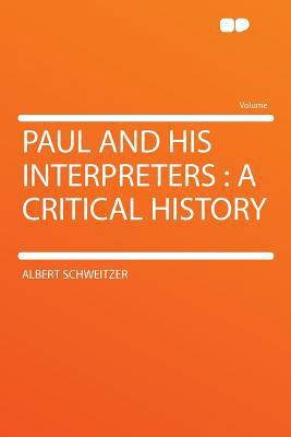 Paul and His Interpreters: A Critical History 1290397627 Book Cover