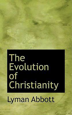 The Evolution of Christianity 0554653761 Book Cover