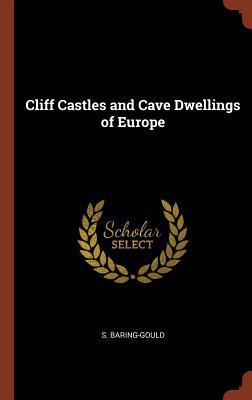 Cliff Castles and Cave Dwellings of Europe 1374883824 Book Cover