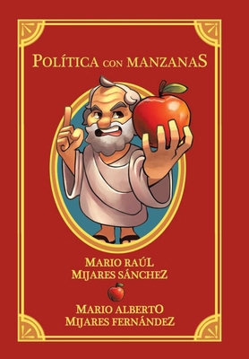 Política Con Manzanas [Spanish] 1506548857 Book Cover