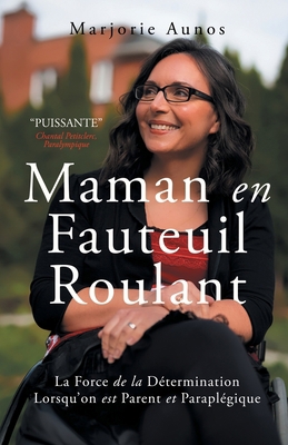 Maman en Fauteuil Roulant: La Force de la Déter... [French] 1990688098 Book Cover