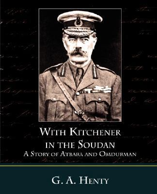 With Kitchener in the Soudan a Story of Atbara ... 1604249161 Book Cover