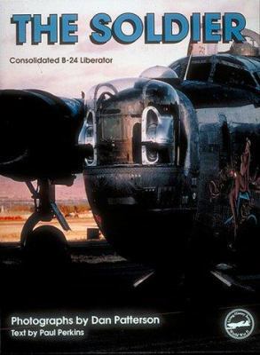 The Soldier: Consolidated B-24 Liberator (Livin... 0943231612 Book Cover