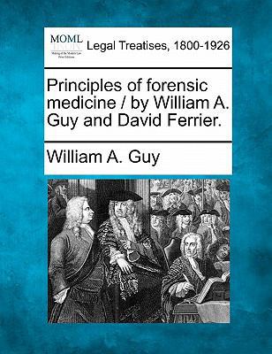 Principles of forensic medicine / by William A.... 1240063547 Book Cover