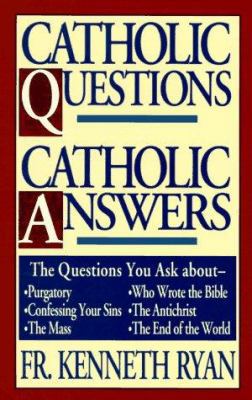 Catholic Questions, Catholic Answers 0892836636 Book Cover