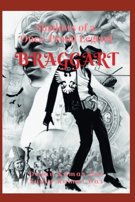 Braggart: Shadows of a Once-Proud Legend B0CTXTRL7G Book Cover