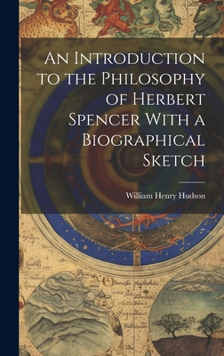 An Introduction to the Philosophy of Herbert Sp... 1019837381 Book Cover