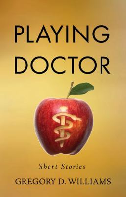Playing Doctor : Short Stories