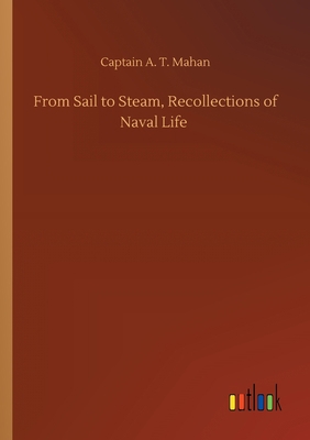 From Sail to Steam, Recollections of Naval Life 3752411996 Book Cover