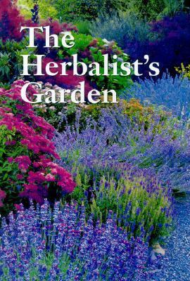 The Herbalist's Garden: A Guided Tour of 10 Exc... 1580172946 Book Cover