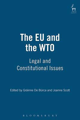 The Eu and the Wto: Legal and Constitutional Is... 1841134015 Book Cover