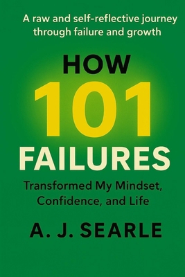 How 101 Failures: Transformed My Mindset, Confi... B0GD41PD7B Book Cover