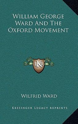 William George Ward and the Oxford Movement 1163472913 Book Cover