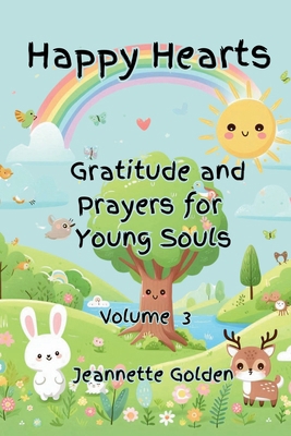 Happy Hearts Gratitude and Prayers for Young So... B0DBCMYD16 Book Cover