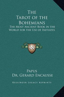 The Tarot of the Bohemians: The Most Ancient Bo... 1169335276 Book Cover