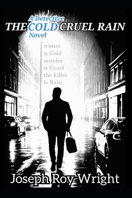 The Cold Cruel Rain B0GXZ5TT64 Book Cover