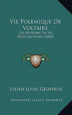 Vie Polemique de Voltaire: Ou Histoire de Ses P... [French] 1167941217 Book Cover