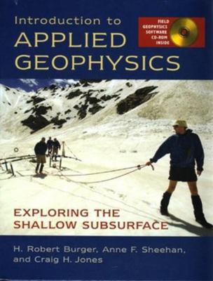 Introduction to Applied Geophysics: Exploring t... 0393926370 Book Cover