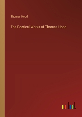 The Poetical Works of Thomas Hood 3368849980 Book Cover
