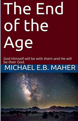 The End of the Age 1393707637 Book Cover