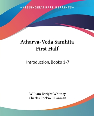 Atharva-Veda Samhita First Half: Introduction, ... 1430492198 Book Cover