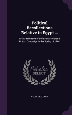 Political Recollections Relative to Egypt ...: ... 1357489625 Book Cover