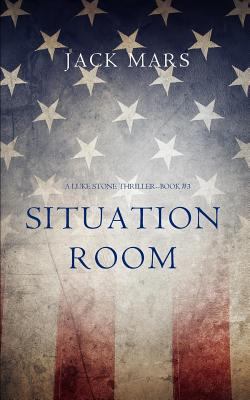 Situation Room (a Luke Stone Thriller-Book #3) 1632917556 Book Cover