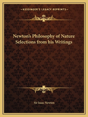 Newton's Philosophy of Nature Selections from h... 1162586087 Book Cover