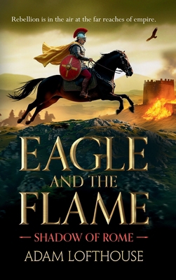 Eagle and the Flame 1836785208 Book Cover