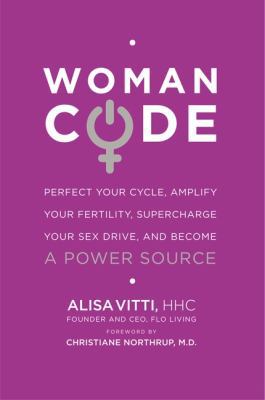 Womancode: Perfect Your Cycle, Amplify Your Fer... 0062130773 Book Cover