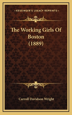 The Working Girls Of Boston (1889) 1167261755 Book Cover