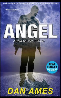 Angel: A Wade Carver Thriller 1984272373 Book Cover