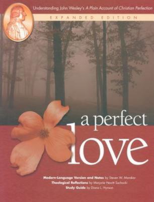 A Perfect Love: Understanding John Wesley's A P... B007432NTW Book Cover