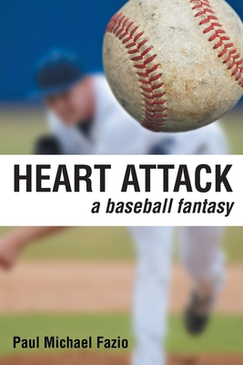 Heart Attack: A Baseball Fantasy 1647017017 Book Cover
