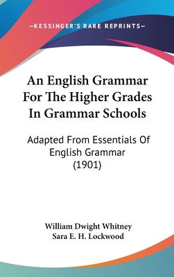 An English Grammar For The Higher Grades In Gra... 1436948312 Book Cover