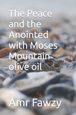 The Peace and the Anointed with Moses Mountain ...            Book Cover