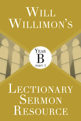 Will Willimon's Lectionary Sermon Resource: Yea... 1501847236 Book Cover